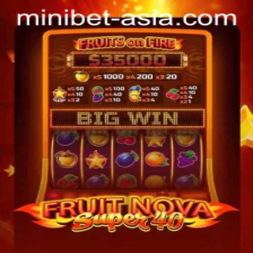 FruitNovaSuper40: A Fresh Spin on Slot Gaming