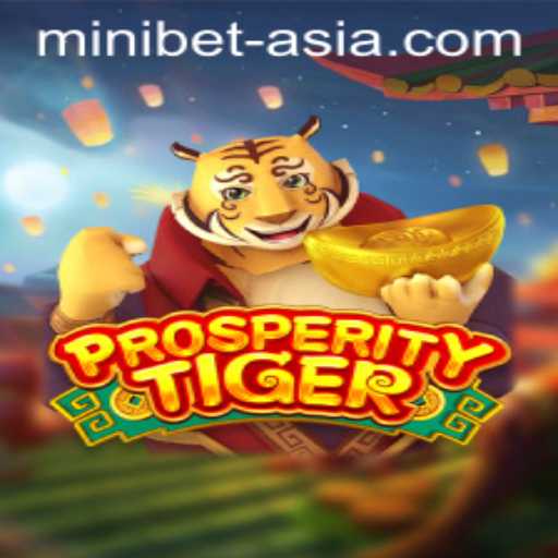 Discover the Thrills of ProsperityTiger: An Engaging Gaming Experience